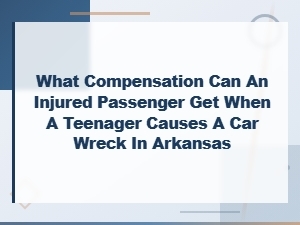 Injured Passenger Compensation When a Teen Causes a Crash