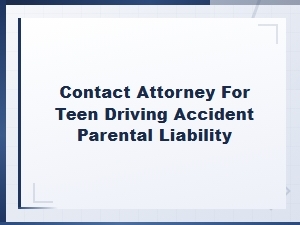 Parental Liability After a Teen Driving Accident