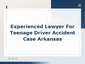 Teen Driver Accidents and Parental Liability in Arkansas