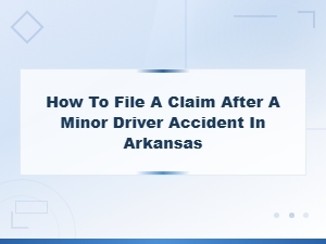 Filing a Claim After a Teen Driver Accident in Arkansas